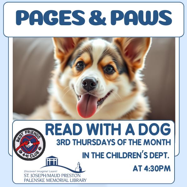 Let your child grow their reading skills & confidence with this lovely program which allows them to read to an adorable dog friend from the great folks at the 4H Club. This program takes place on the 3rd Thursday of each month at 4:30pm-5:30pm.